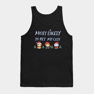 Most likely to pet my cats on Christmas Tank Top